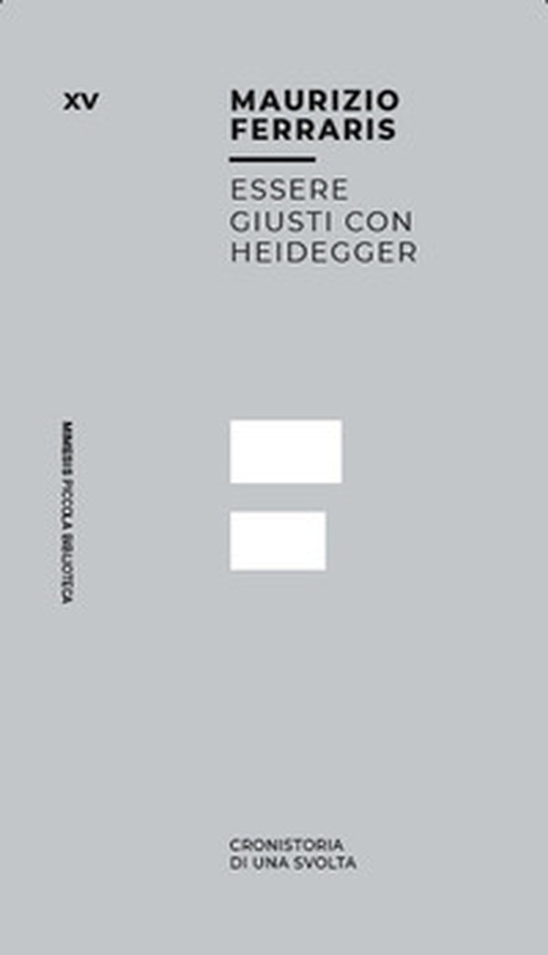 Essere giusti con Heidegger. Cronistoria di una svolta - Librerie.coop Essere giusti con Heidegger. Cronistoria di una svolta - Librerie.coop
