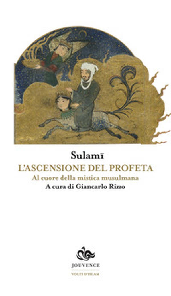 L'ascensione del profeta. Al cuore della mistica musulmana - Librerie.coop L'ascensione del profeta. Al cuore della mistica musulmana - Librerie.coop