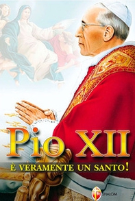 Pio XII è veramente un santo - Librerie.coop