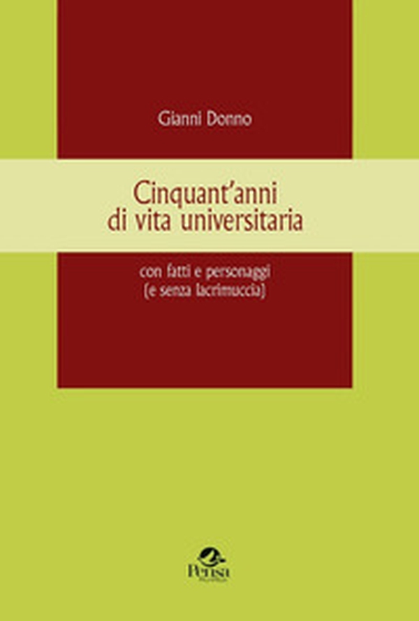 Cinquant'anni di vita universitaria con fatti e personaggi (e senza lacrimuccia) - Librerie.coop Cinquant'anni di vita universitaria con fatti e personaggi (e senza lacrimuccia) - Librerie.coop