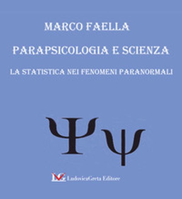 Parapsicologia e scienza. La statistica nei fenomeni paranormali - Librerie.coop