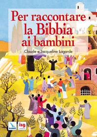 Per raccontare la Bibbia ai bambini - Librerie.coop Per raccontare la Bibbia ai bambini - Librerie.coop