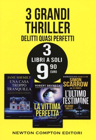 3 grandi thriller. Delitti quasi perfetti: Una casa troppo tranquilla-La vittima perfetta-L'ultimo testimone - Librerie.coop 3 grandi thriller. Delitti quasi perfetti: Una casa troppo tranquilla-La vittima perfetta-L'ultimo testimone - Librerie.coop