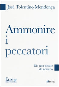 Ammonire i peccatori. Dio non desiste da nessuno - Librerie.coop Ammonire i peccatori. Dio non desiste da nessuno - Librerie.coop