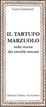 Il tartufo marzuolo nelle ricette dei tartufai toscani - Librerie.coop Il tartufo marzuolo nelle ricette dei tartufai toscani - Librerie.coop