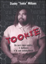 Tookie. Un vero duro contro il bullismo e le sue conseguenze - Librerie.coop