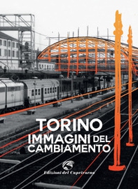Torino. Immagini del cambiamento - Librerie.coop