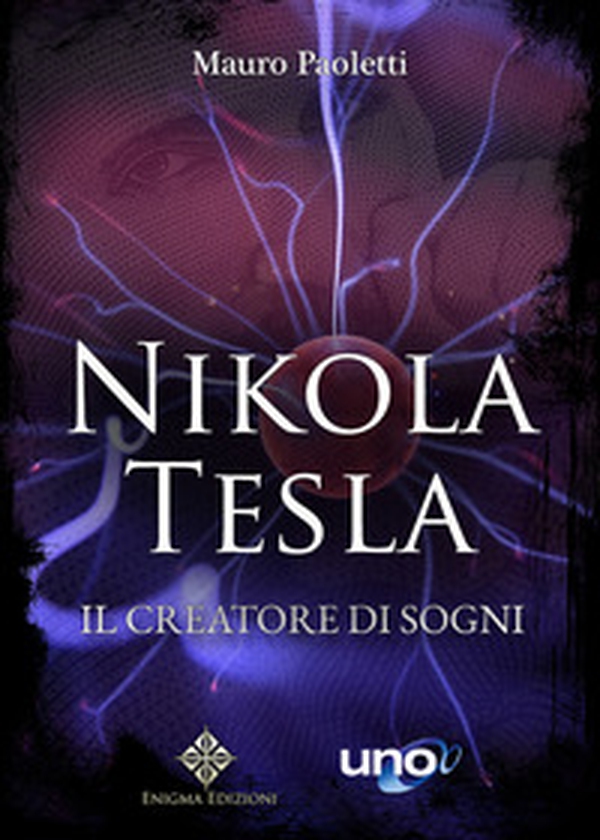 Nikola Tesla. Il creatore di sogni - Librerie.coop Nikola Tesla. Il creatore di sogni - Librerie.coop