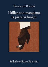 I killer non mangiano la pizza ai funghi - Librerie.coop