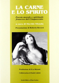 La carne e lo spirito. Poesia morale e spirituale francese del Cinquecento - Librerie.coop