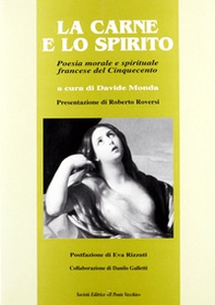 La carne e lo spirito. Poesia morale e spirituale francese del Cinquecento - Librerie.coop La carne e lo spirito. Poesia morale e spirituale francese del Cinquecento - Librerie.coop