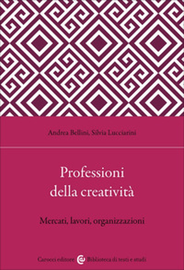 Professioni della creatività. Mercati, lavori, organizzazioni - Librerie.coop
