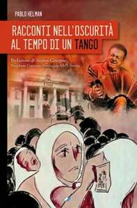 Racconti nell'oscurità al tempo di un tango - Librerie.coop