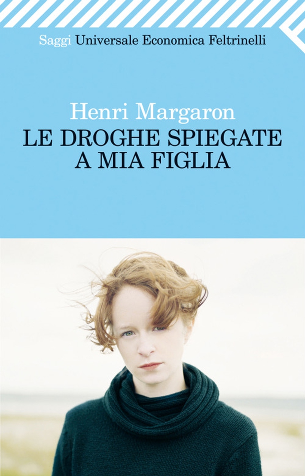 Le droghe spiegate a mia figlia - Librerie.coop Le droghe spiegate a mia figlia - Librerie.coop