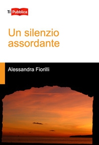 Un silenzio assordante - Librerie.coop Un silenzio assordante - Librerie.coop