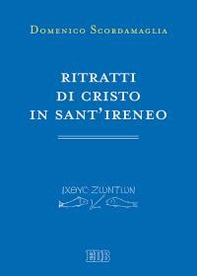 Ritratti di Cristo in sant'Ireneo - Librerie.coop