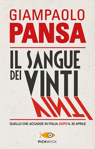 Il sangue dei vinti. Quello che accadde in Italia dopo il 25 aprile - Librerie.coop