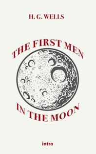 The first men in the Moon - Librerie.coop