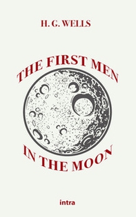 The first men in the Moon - Librerie.coop The first men in the Moon - Librerie.coop