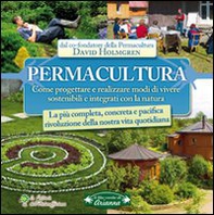 Permacultura. Come progettare e realizzare modi di vivere sostenibili e integrati con la natura - Librerie.coop