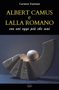 Albert Camus e Lalla Romano. Con noi più che mai - Librerie.coop