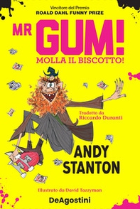 Mr Gum! Molla il biscotto! - Librerie.coop