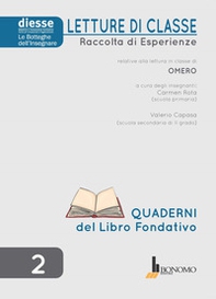 Letture di classe. Raccolta di esperienze relative alla lettura in classe di Omero. Quaderni del libro fondativo - Librerie.coop