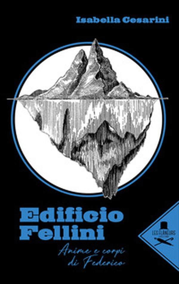 Edificio Fellini. Anime e corpi di Federico - Librerie.coop Edificio Fellini. Anime e corpi di Federico - Librerie.coop