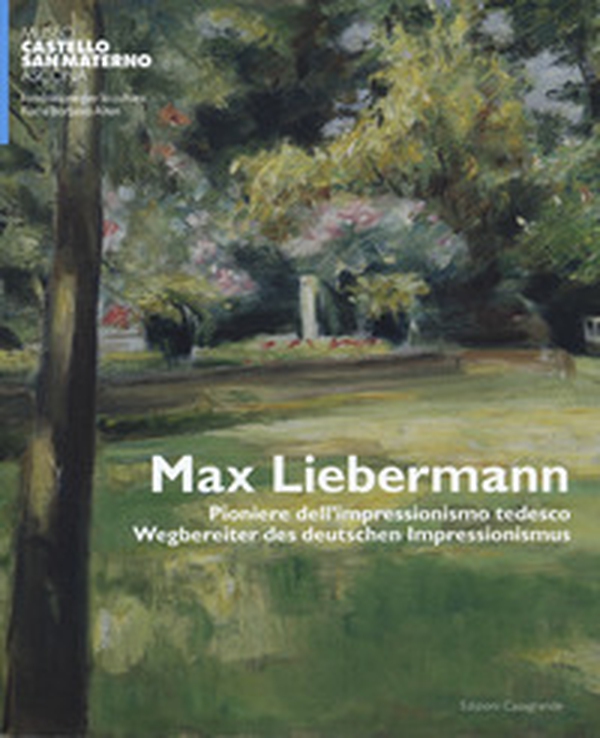 Max Liebermann. Pioniere dell'impressionismo tedesco. Ediz. italiana e tedesca - Librerie.coop