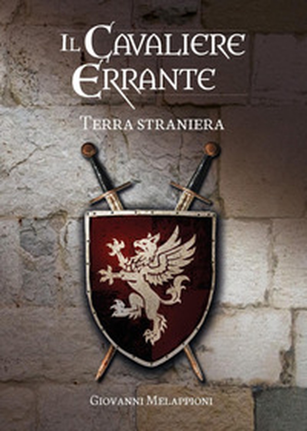 Il cavaliere errante. Terra straniera - Librerie.coop Il cavaliere errante. Terra straniera - Librerie.coop