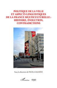 Politique de la ville et aspects linguistiques de la France multiculturelle. Histoire, évolution, contradictions - Librerie.coop