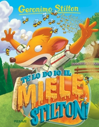 Te lo do io il miele, Stilton! - Librerie.coop Te lo do io il miele, Stilton! - Librerie.coop