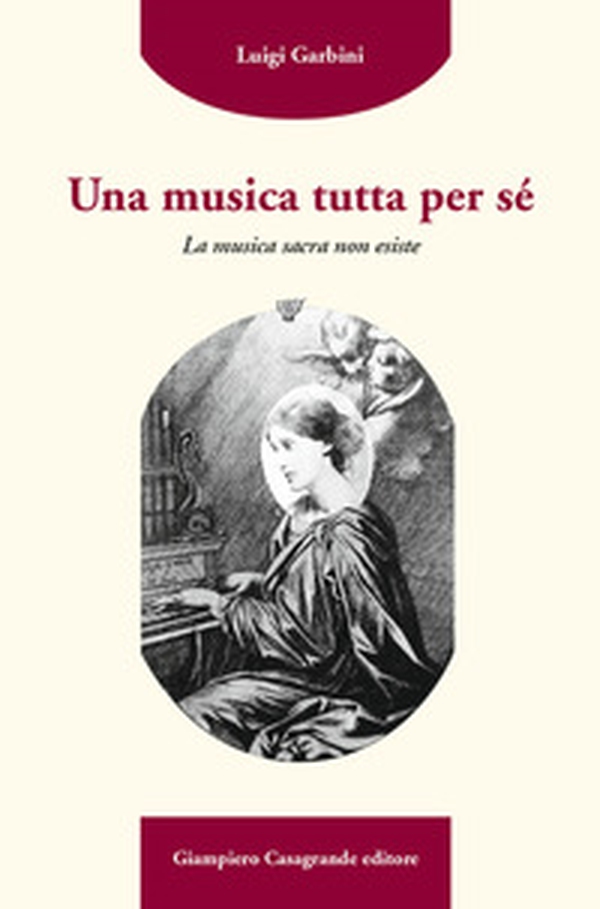 Una musica tutta per sé. La musica sacra non esiste - Librerie.coop Una musica tutta per sé. La musica sacra non esiste - Librerie.coop