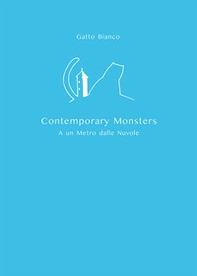 Gatto Bianco Contemporary Monsters. A un metro dalle nuvole - Librerie.coop