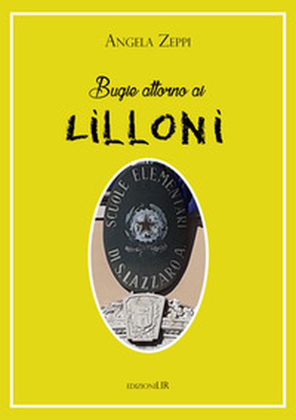 Bugie attorno ai Lilloni - Librerie.coop Bugie attorno ai Lilloni - Librerie.coop