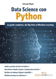Data Science con Python. La guida completa, dai Big Data al Machine Learning - Librerie.coop