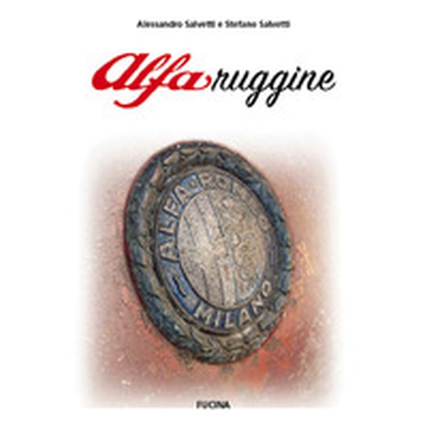 AlfaRuggine. Ediz. italiana, inglese, francese e tedesca - Librerie.coop AlfaRuggine. Ediz. italiana, inglese, francese e tedesca - Librerie.coop