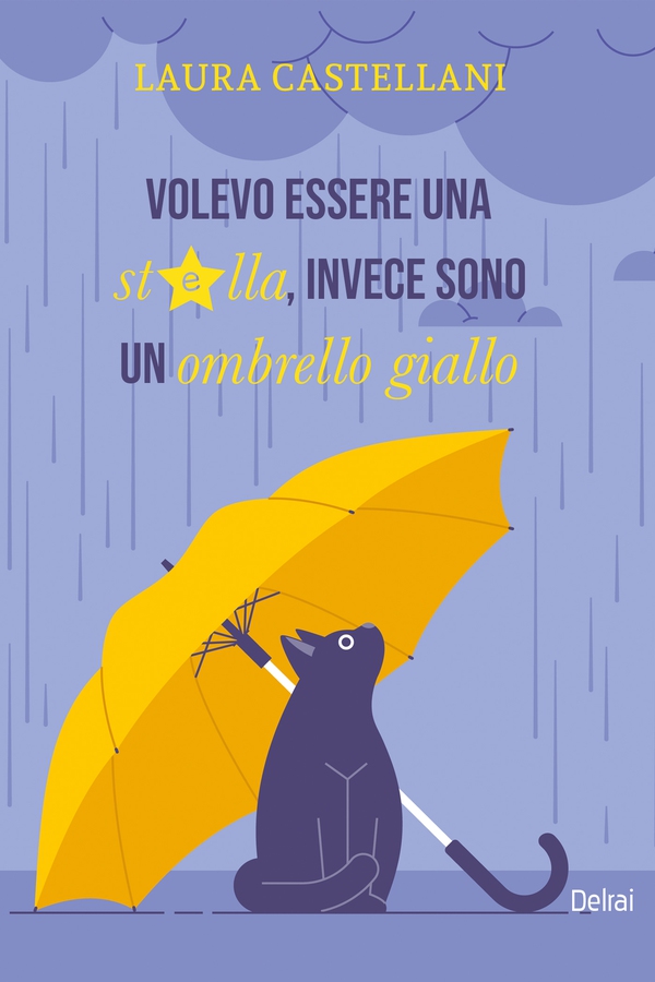 Volevo essere una stella, invece sono un ombrello giallo - Librerie.coop Volevo essere una stella, invece sono un ombrello giallo - Librerie.coop