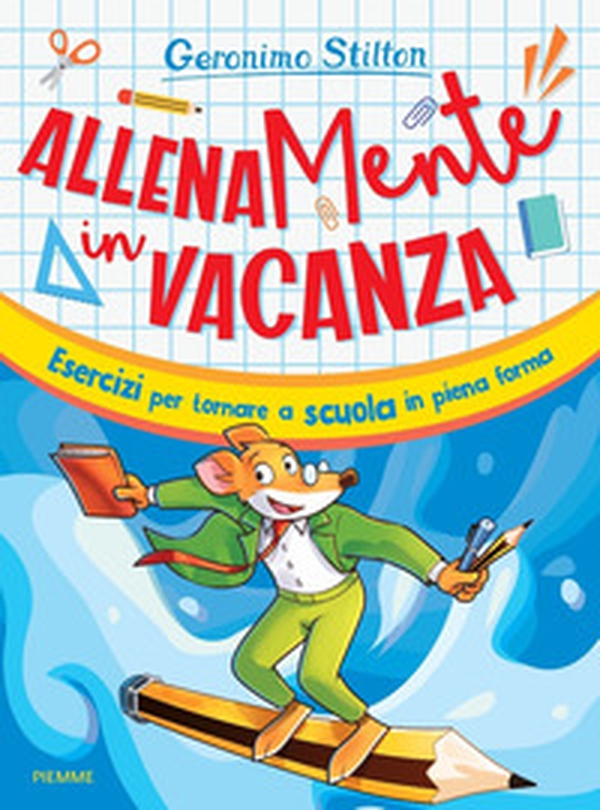 AllenaMente in vacanza. Esercizi per tornare a scuola in piena forma - Librerie.coop AllenaMente in vacanza. Esercizi per tornare a scuola in piena forma - Librerie.coop