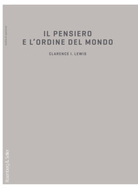 Il pensiero e l'ordine del mondo. Schizzo di una teoria della conoscenza - Librerie.coop Il pensiero e l'ordine del mondo. Schizzo di una teoria della conoscenza - Librerie.coop