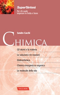 Chimica. Gli atomi e la materia. Le soluzioni e le reazioni. Elettrochimica. Chimica inorganica e organica. Le molecole della vita - Librerie.coop