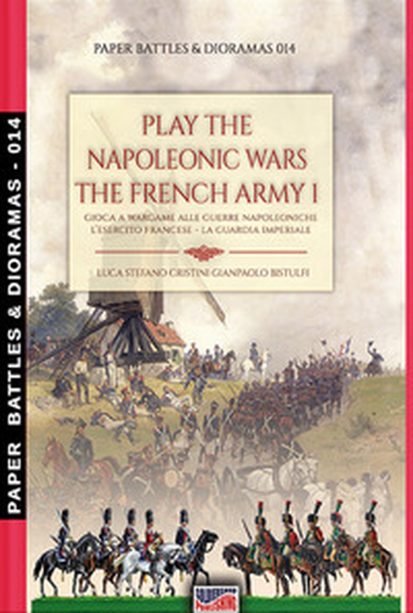 Play the Napoleonic wars. The French army - Librerie.coop Play the Napoleonic wars. The French army - Librerie.coop