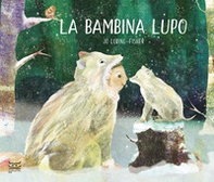 La bambina lupo - Librerie.coop