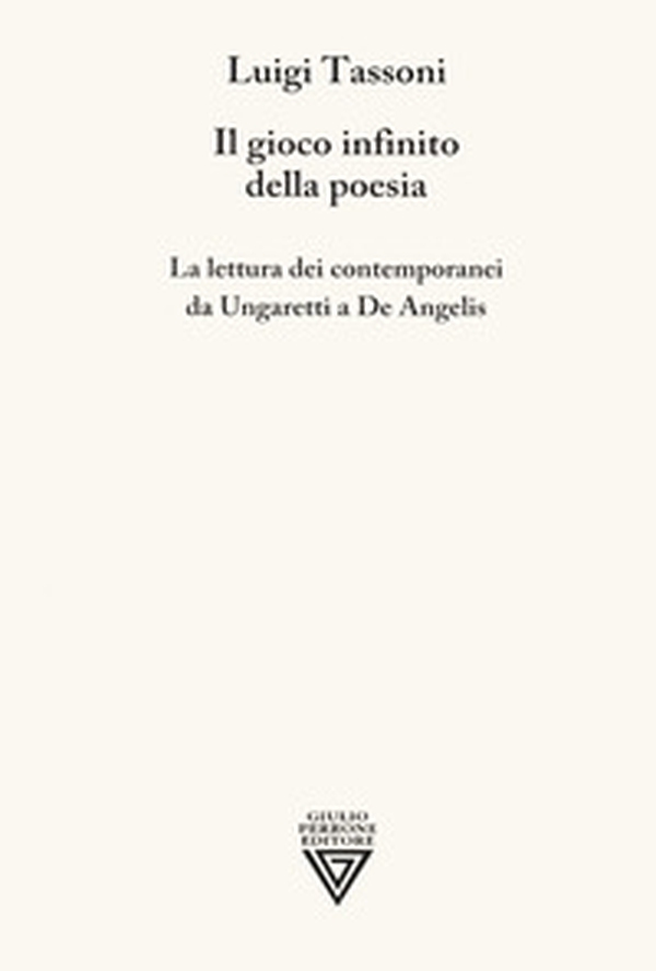 Il gioco infinito della poesia. La lettura dei contemporanei da Ungaretti a De Angelis - Librerie.coop Il gioco infinito della poesia. La lettura dei contemporanei da Ungaretti a De Angelis - Librerie.coop