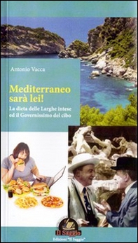 Mediterraneo sarà lei! La dieta delle larghe intese ed il governissimo del cibo - Librerie.coop Mediterraneo sarà lei! La dieta delle larghe intese ed il governissimo del cibo - Librerie.coop