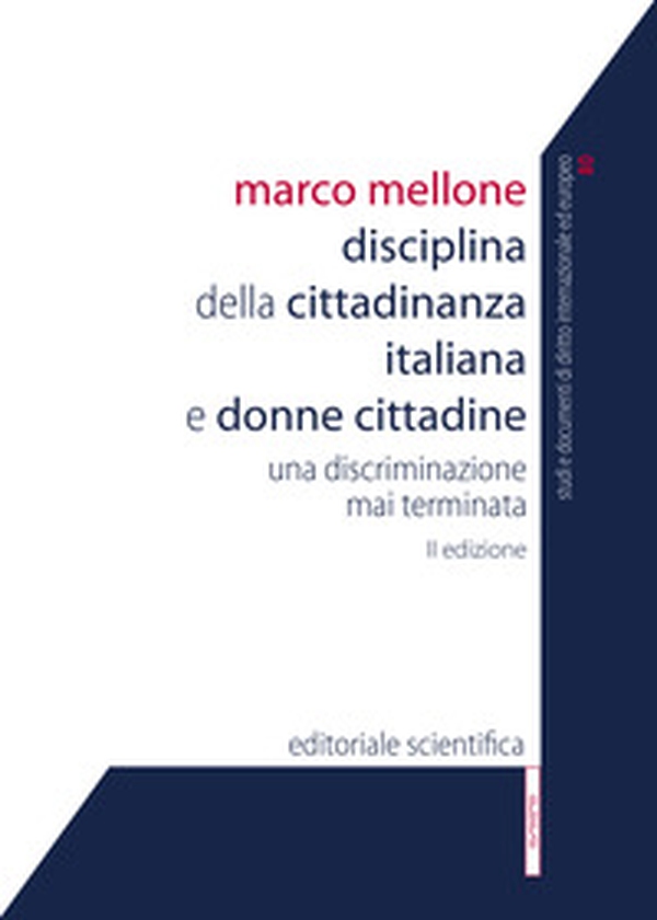 Disciplina della cittadinanza italiana e donne cittadine. Una discriminazione mai terminata - Librerie.coop Disciplina della cittadinanza italiana e donne cittadine. Una discriminazione mai terminata - Librerie.coop