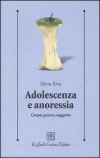 Adolescenza e anoressia. Corpo, genere, soggetto - Librerie.coop