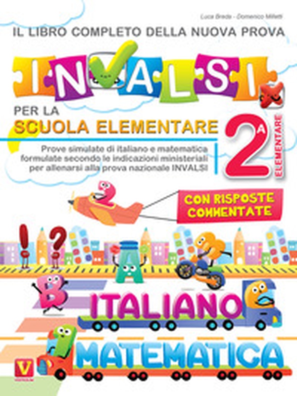 Il libro completo della nuova prova INVALSI per la scuola elementare. 2ª elementare. Italiano e matematica - Librerie.coop Il libro completo della nuova prova INVALSI per la scuola elementare. 2ª elementare. Italiano e matematica - Librerie.coop
