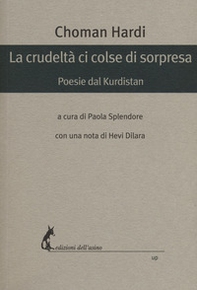 La crudeltà ci colse di sorpresa - Librerie.coop