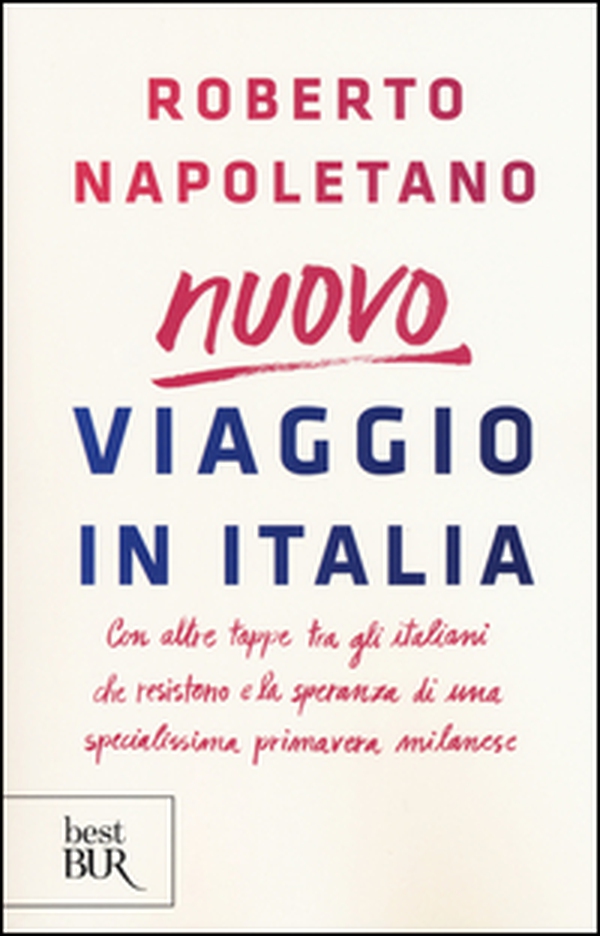 Viaggio in Italia. Con altre tappe tra gli italiani che resistono e la speranza di una specialissima primavera milanese - Librerie.coop Viaggio in Italia. Con altre tappe tra gli italiani che resistono e la speranza di una specialissima primavera milanese - Librerie.coop